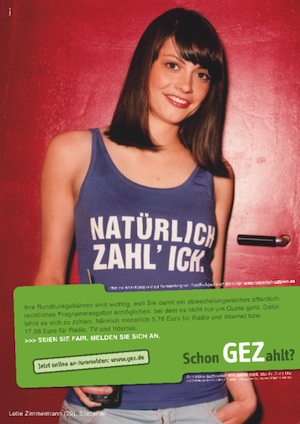 Mit der Natürlich-Zahl-Ich-Kampagne möchte die GEZ mehr Zahler für sich gewinnen. Ob sie damit in der Öffentlichkeit auch beliebter wird, ist sehr fraglich. Mit der Natürlich-Zahl-Ich-Kampagne möchte die GEZ mehr Zahler für sich gewinnen. Ob sie damit in der Öffentlichkeit auch beliebter wird, ist sehr fraglich.