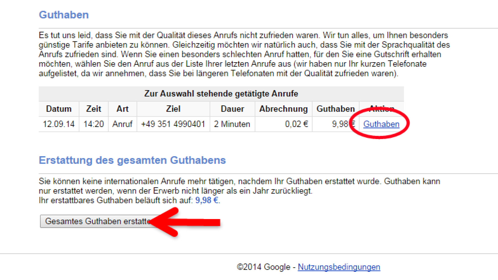 Möchtest du dir einen Anruf erstatten lassen, weil die Sprachqualität schlecht war, klickst du in der jeweiligen Zeile auf "Guthaben". Alternativ kannst du unten dein gesamtes Restguthaben zurückerstatten lassen.
