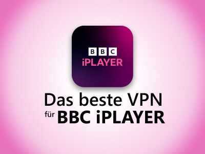 Bestes VPN für BBC iPlayer