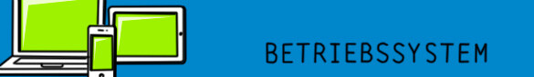Betriebssystem