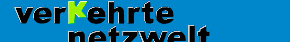 Verkehrte Netzwelt