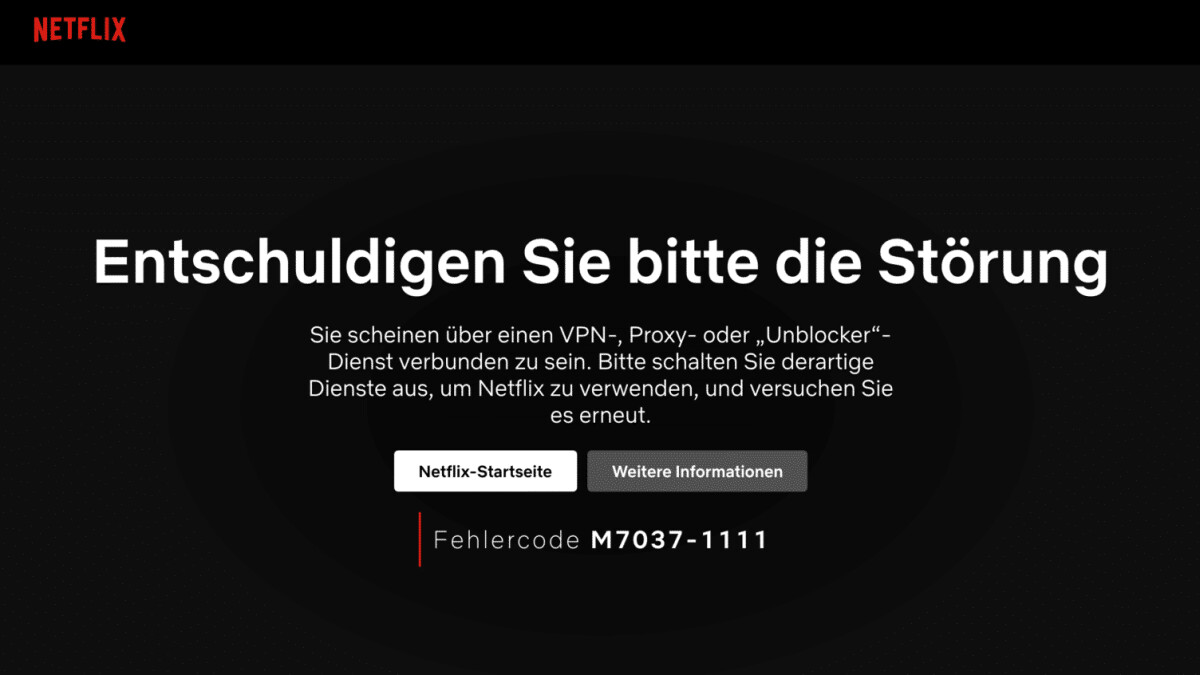 If Netflix detects the use of a VPN, proxy or SmartDNS service, the app acknowledges this with the above error message "M7037-1111".