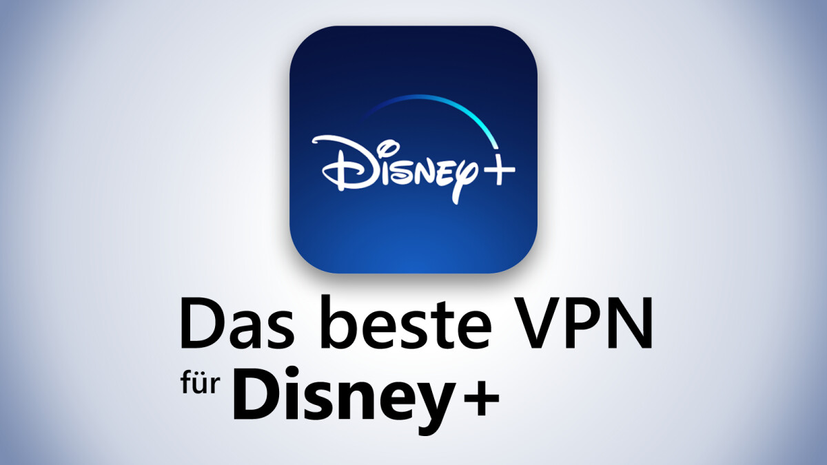 Bester Disney+ VPN, um Disney+ überall anzusehen