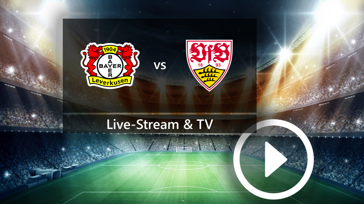 Bayer 04 Leverkusen Gegen Vfb Stuttgart So Seht Ihr Das Bundesliga Topspiel Gratis Im Tv Und 