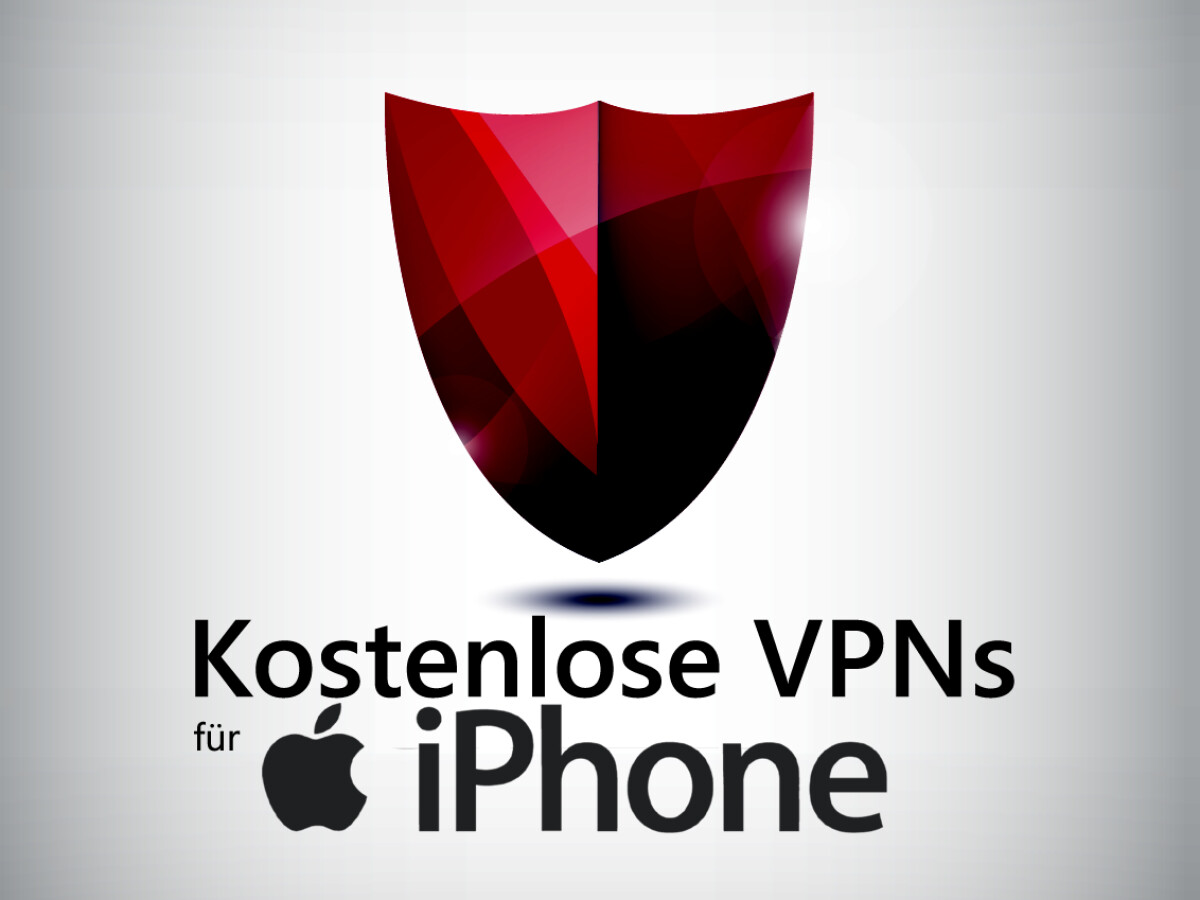 VPN kostenlos: Kostenlose VPN-Clients für iPhone und iPad