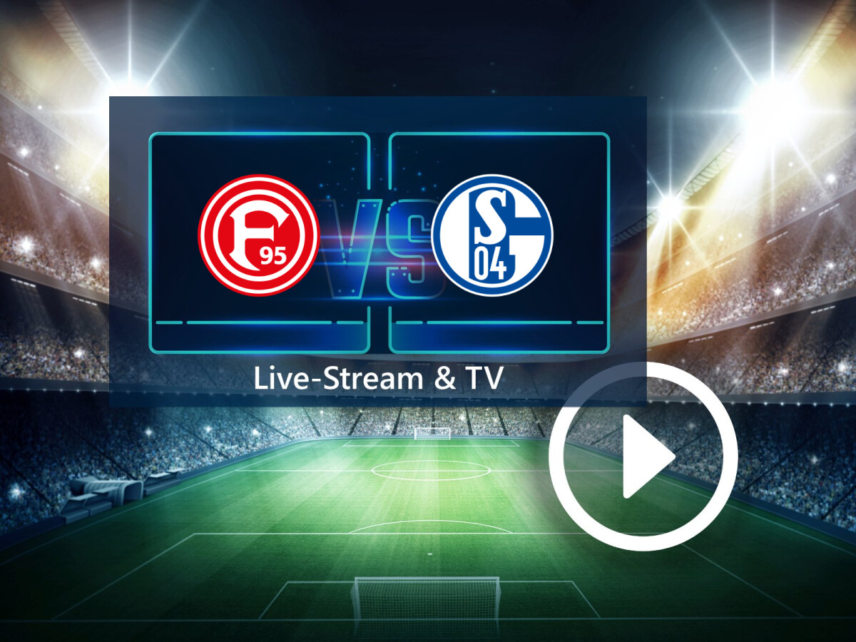 Fortuna Düsseldorf gegen FC Schalke 04 im TV und Live-Stream So seht ihr das Topspiel der 2