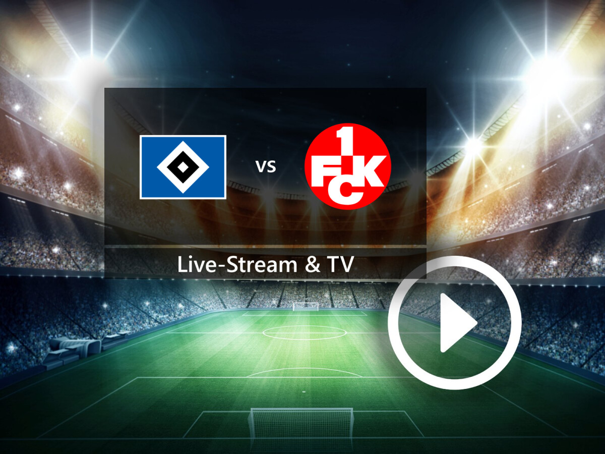 Hamburger Sv Gegen 1 Fc Kaiserslautern So Könnt Ihr Das Match Der 2