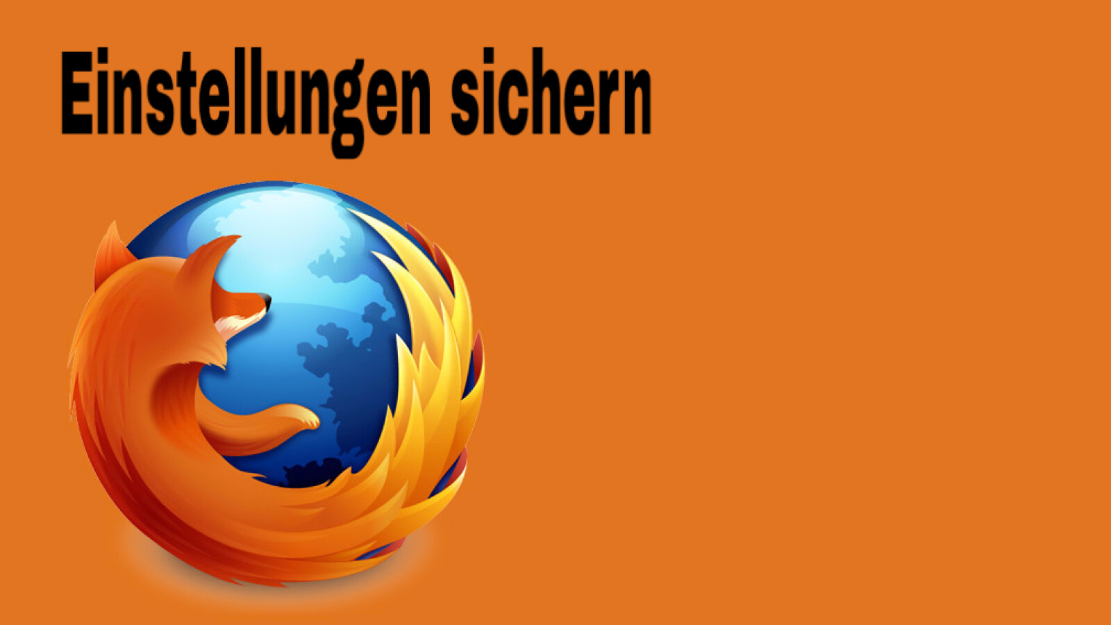 Firefox: Einstellungen sichern und wiederherstellen - so ...