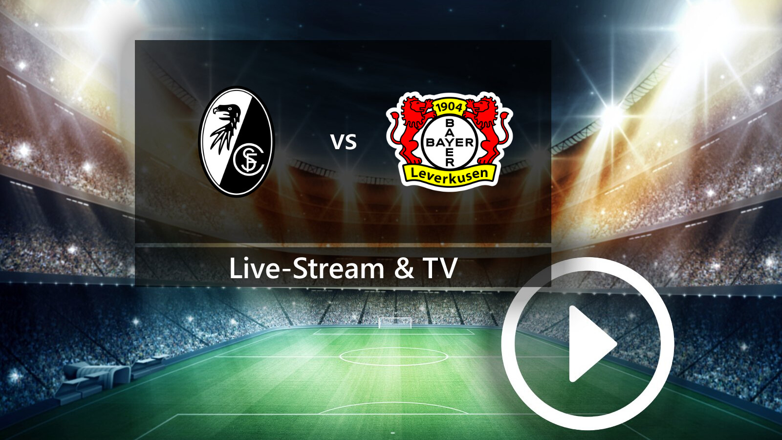 SC Freiburg gegen Bayer 04 Leverkusen: So empfangt ihr das
