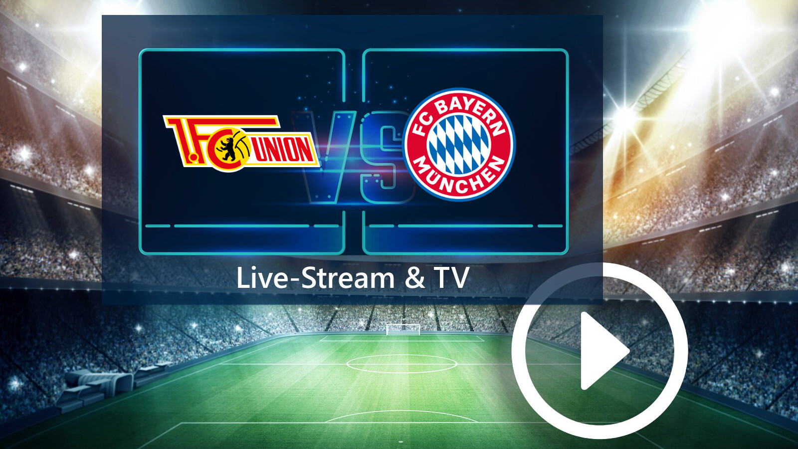 Fc Union Berlin Gegen Fc Bayern M Nchen So Seht Ihr Das Bundesliga Topspiel Im Tv Und Live