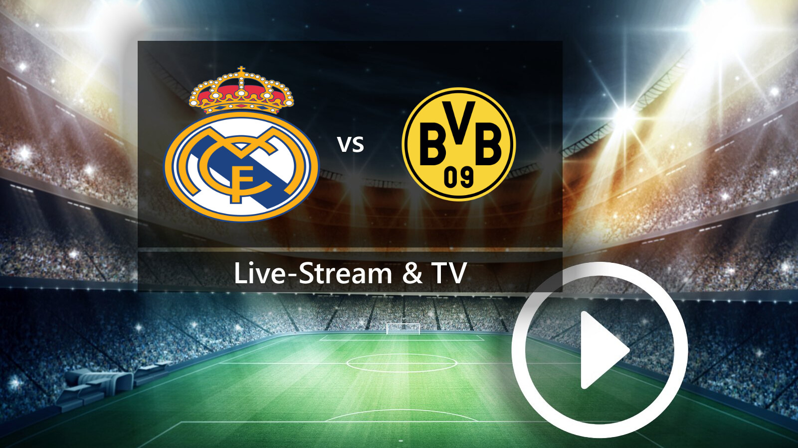 Real Madrid gegen Borussia Dortmund So schaut ihr das Champions LeagueSpiel gratis im TV und
