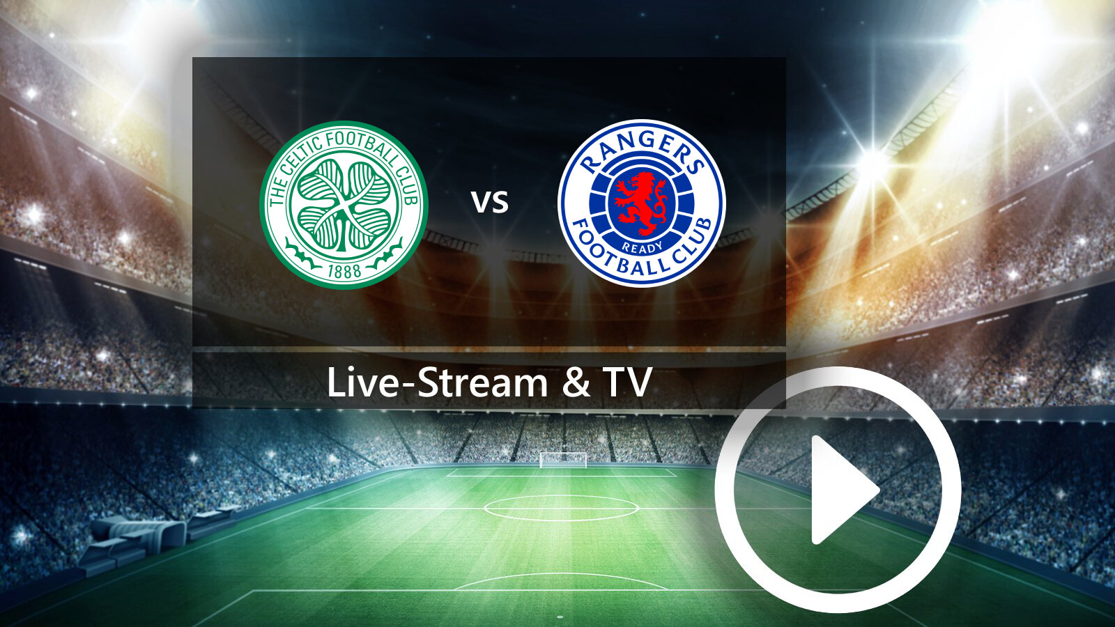 Celtic Glasgow gegen Glasgow Rangers: So seht ihr das Old Firm für 3 Euro - ganz ohne Abonnement
