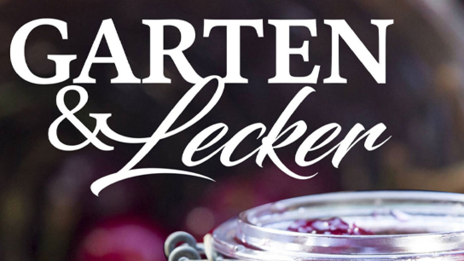 Garten & lecker Sendetermine, Stream & Vorschau Mai/Juni 2025