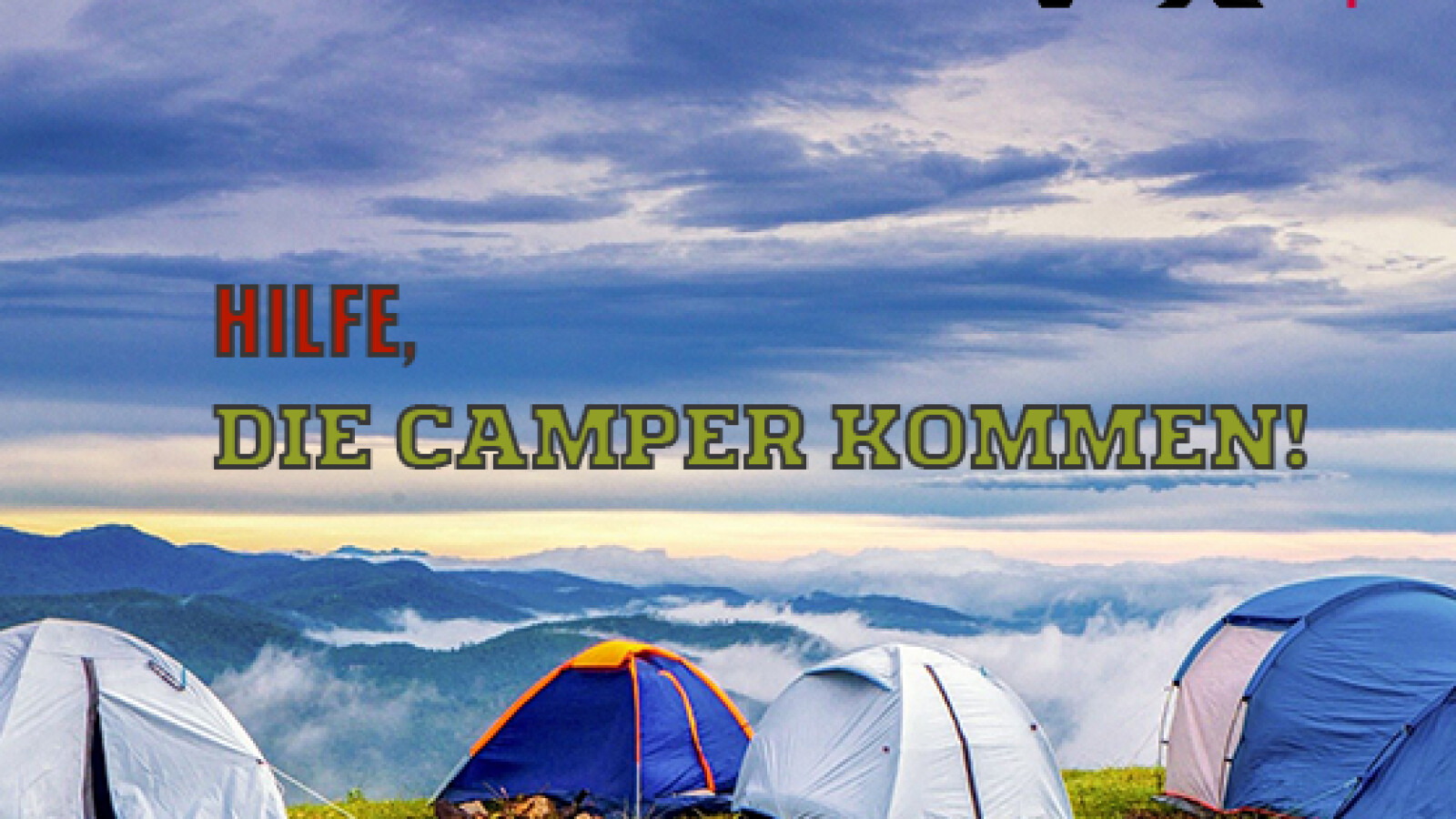 Hilfe, die Camper kommen | Sendetermine & Stream - Netzwelt