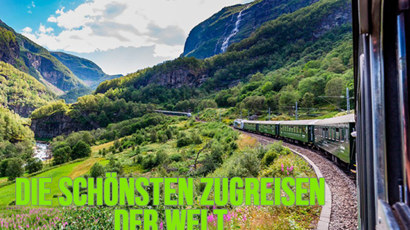 Die Schonsten Zugreisen Der Welt Sendetermine Stream August September 2021 Netzwelt