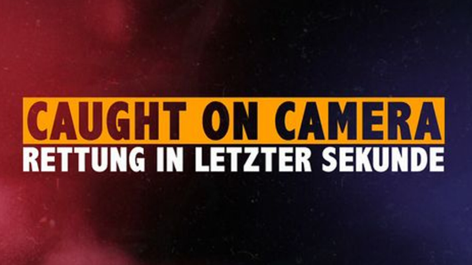 Caught on Camera - Rettung in letzter Sekunde | Sendetermine & Stream | September/Oktober 2021 - Vimarsana News