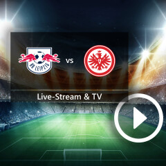 RB Leipzig gegen Eintracht Frankfurt: So empfangt ihr das Bundesliga-Top-Spiel im TV und Live-Stream