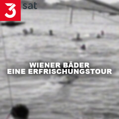 Wiener Bäder - eine Erfrischungstour: So seht ihr die 3sat-Dokumentation im TV und Stream - alle Sendetermine