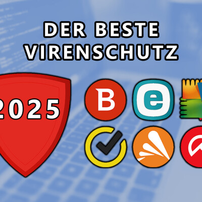 Virenschutz 2025 im Härtetest: Wer macht wirklich dicht?