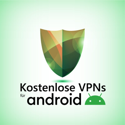 Kostenlose VPNs für Android: Diese Dienste installiert ihr gratis auf Smartphone und Tablet