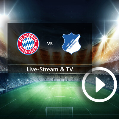 FC Bayern München gegen TSG Hoffenheim: So schaut ihr das Bundesliga-Match gratis im TV und Live-Stream