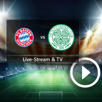 FC Bayern München gegen Celtic Glasgow: So schaut ihr das Champions League-Playoff gratis im TV und Live-Stream