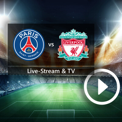 Paris St. Germain gegen FC Liverpool: So schaut ihr das Champions League-Achtelfinale im TV und Live-Stream