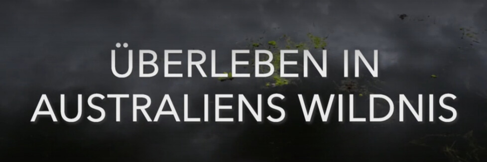 Uberleben In Australiens Wildnis Sendetermine Stream September Oktober 2021 Netzwelt