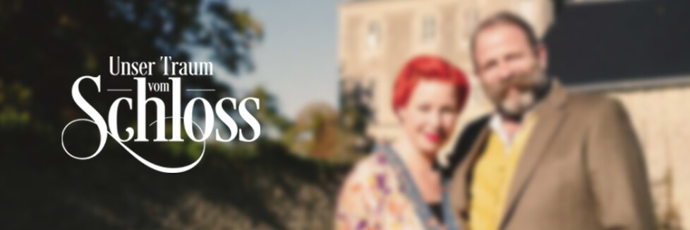 Unser Traum vom Schloss Tipps und Tricks Sendetermine & Stream Mai