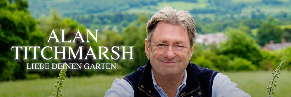 Alan Titchmarsh - Love Your Garden!: Air and Broadcast Dates in April and May 2022