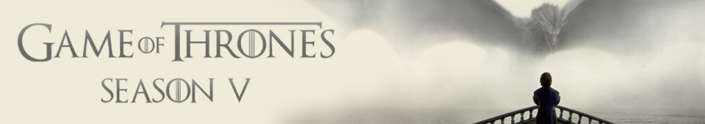 Game Of Thrones Staffel 5 Episodenguide Game Of Thrones Staffel 5 Episodenguide