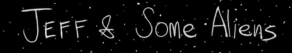 Jeff & Some Aliens - Hintergrund